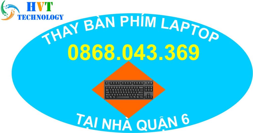 1# THAY BÀN PHÍM LAPTOP TẠI NHÀ QUẬN 6 4 thay bàn phím laptop tại nhà quận 6