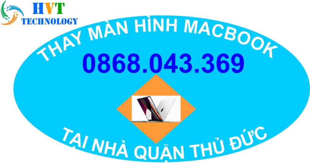 1# THAY MÀN HÌNH MACBOOK TẠI NHÀ QUẬN THỦ ĐỨC 6 thay màn hình macbook tại nhà quận thủ đức