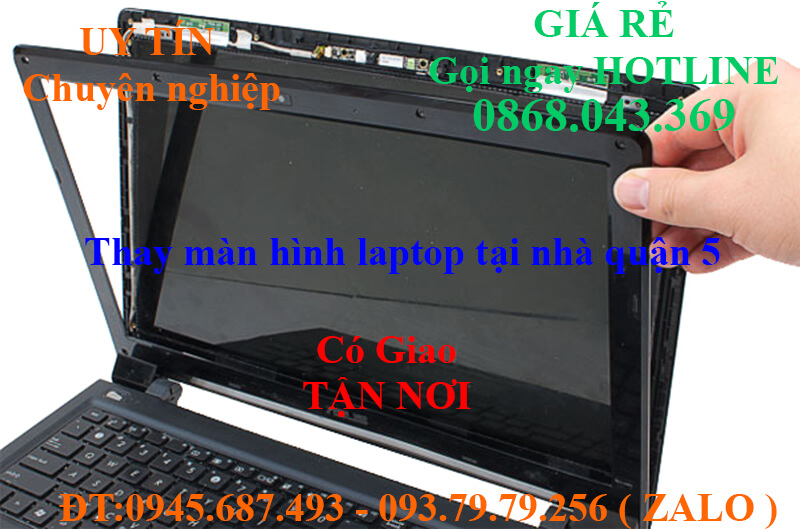 1# THAY MÀN HÌNH LAPTOP TẠI NHÀ QUẬN 5 1 Thay màn hình laptop tại nàh quận 5